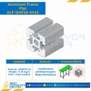 Aluminum Frame 8-45 Series Slot width 10 45×45 mm. L3450 mm. Clear Anodize : ALF-GNFS8-4545-3450