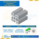 Aluminum Frame 8-45 Series Slot width 10 45×45 mm. L2600 mm. Clear Anodize : ALF-FS8-4545-2600