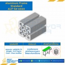 Aluminum Frame 8-45 Series Slot width 10 60×60 mm. L950 mm. Clear Anodize : ALF-S8-6060-950