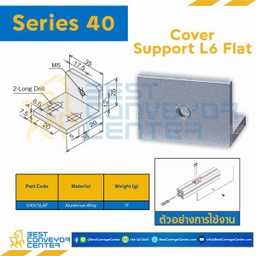 S40CSL6F COVER SUPPORT L6 : Series 40 Aluminium Alloy