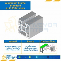 Aluminum Frame 8-45 Series Slot width 10 45×45 mm. L1000 mm. Clear Anodize : ALF-FST8-4545-1000